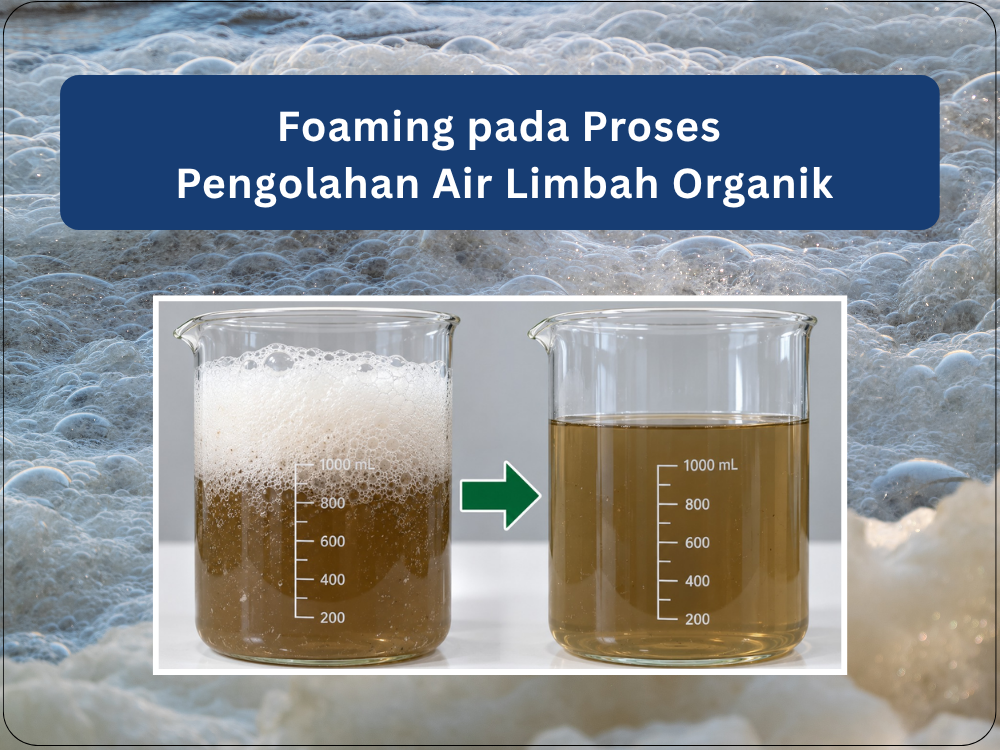 Foaming pada Proses Pengolahan Air Limbah Organik : Penyebab dan Solusi - PT Zefa Valindo Jaya